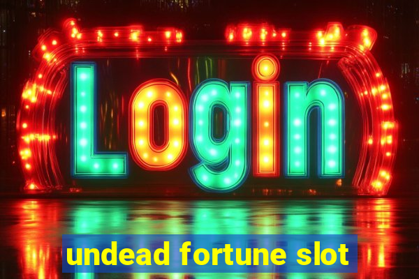 undead fortune slot