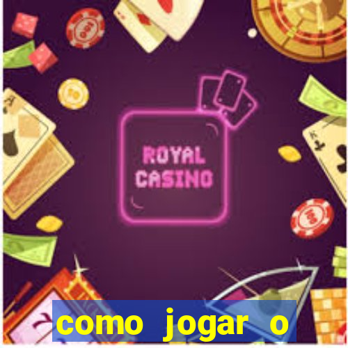 como jogar o tigrinho e ganhar