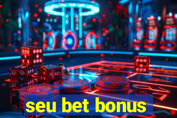 seu bet bonus