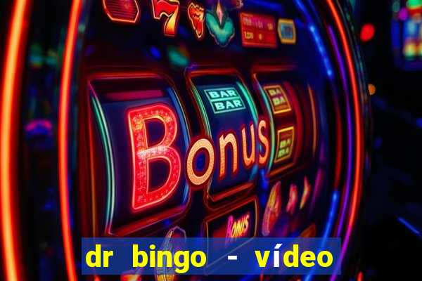 dr bingo - vídeo bingo grátis