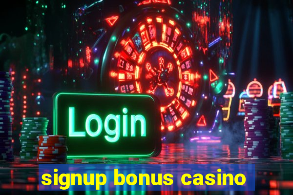 signup bonus casino