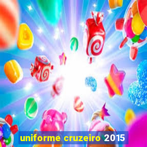 uniforme cruzeiro 2015