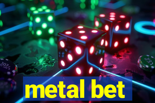 metal bet