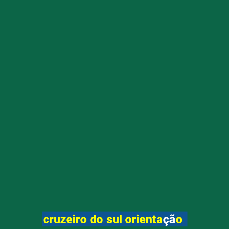 cruzeiro do sul orientação