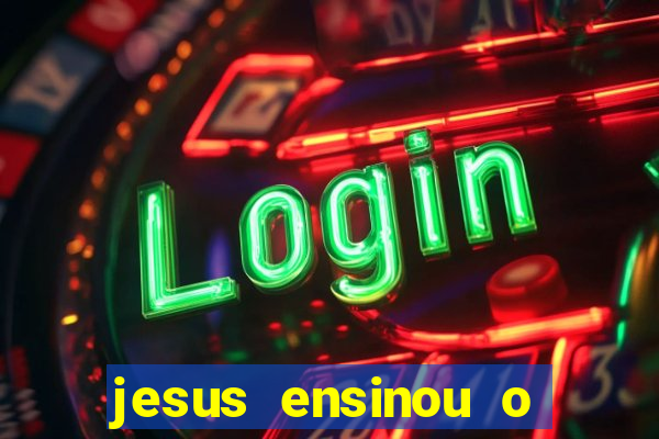 jesus ensinou o segredo da prosperidade