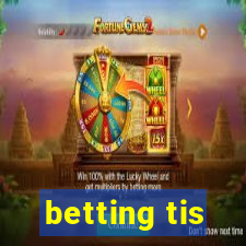 betting tis