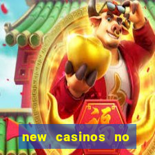 new casinos no deposit bonuses