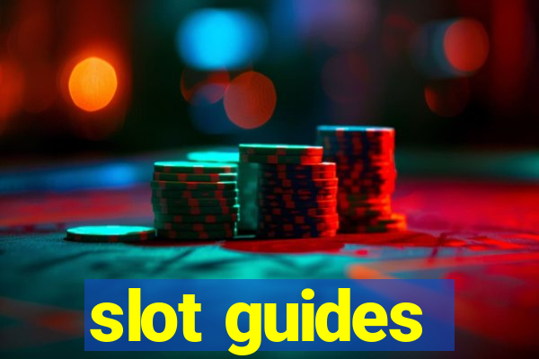 slot guides