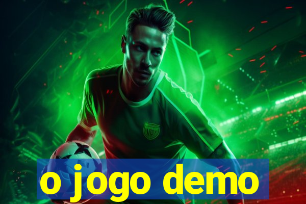 o jogo demo