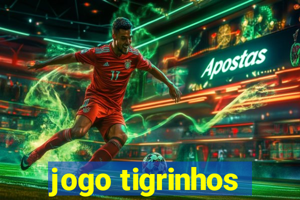 jogo tigrinhos