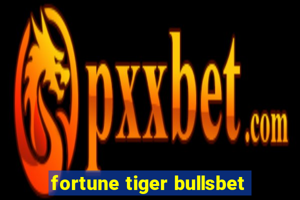 fortune tiger bullsbet