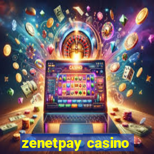 zenetpay casino