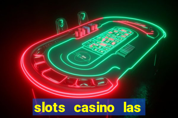 slots casino las vegas slots download