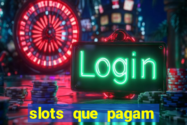 slots que pagam dinheiro real