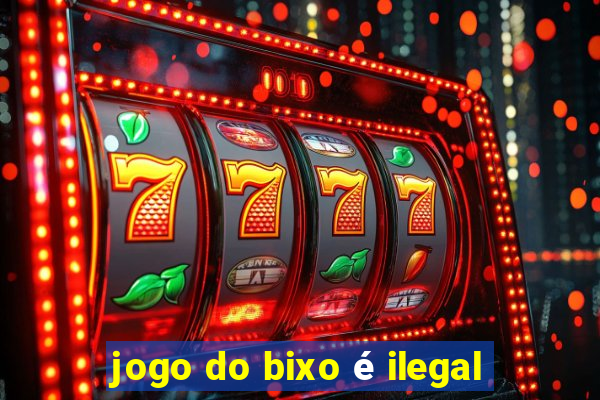 jogo do bixo é ilegal