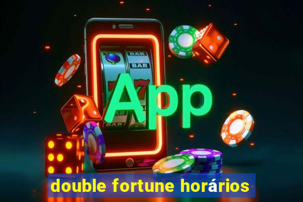 double fortune horários