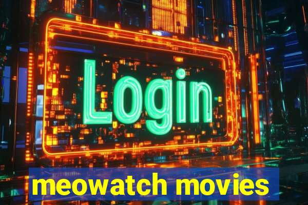 meowatch movies