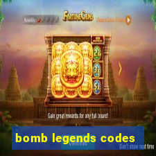 bomb legends codes