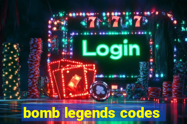 bomb legends codes