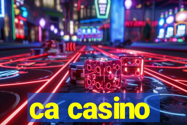 ca casino