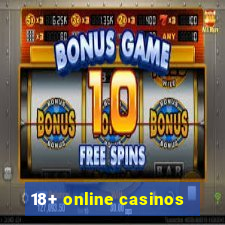 18+ online casinos