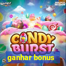 ganhar bonus