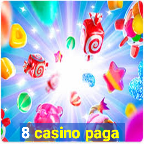 8 casino paga