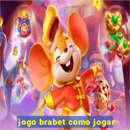 jogo brabet como jogar