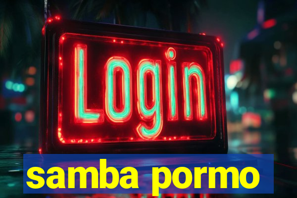 samba pormo