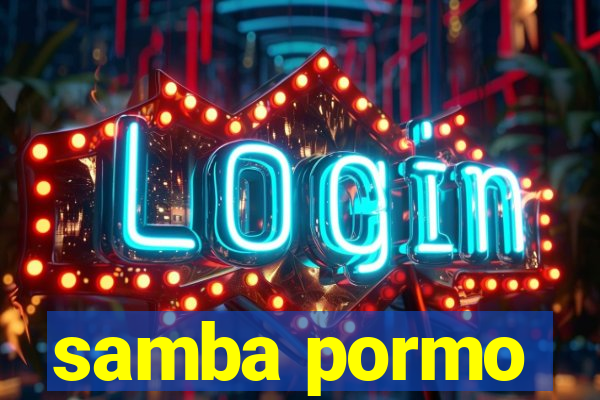 samba pormo