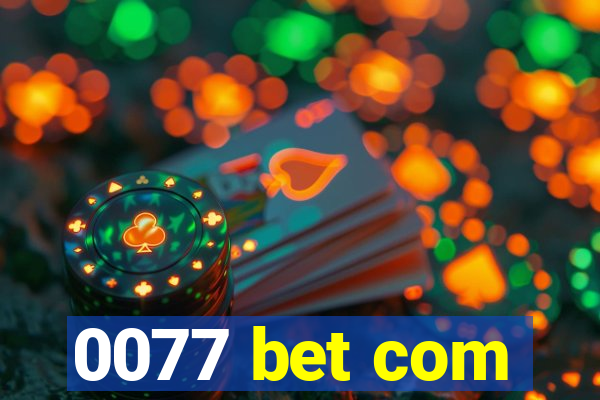 0077 bet com