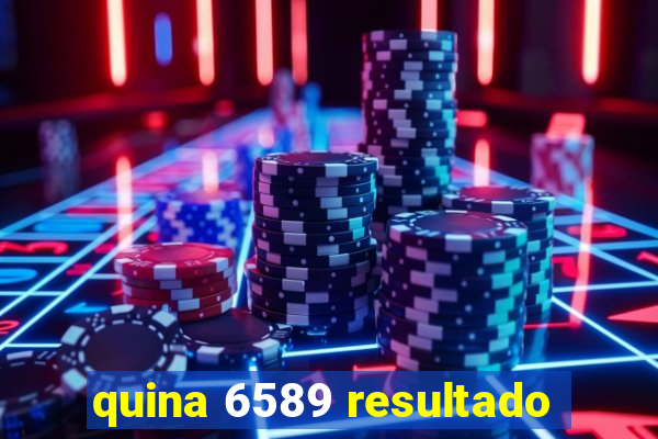 quina 6589 resultado