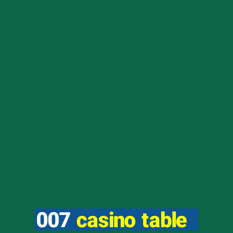 007 casino table