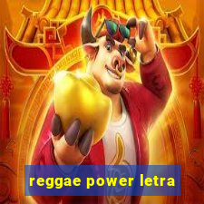 reggae power letra