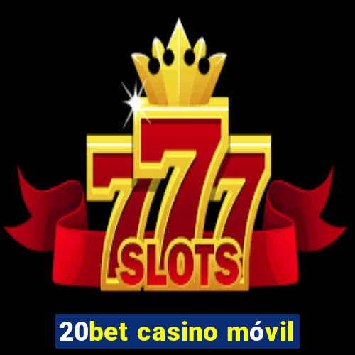 20bet casino móvil