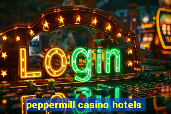 peppermill casino hotels