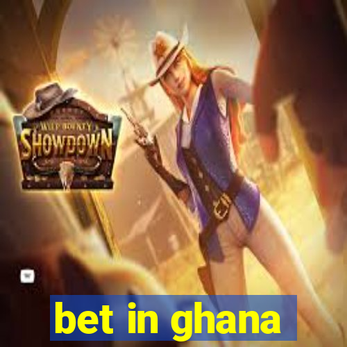 bet in ghana