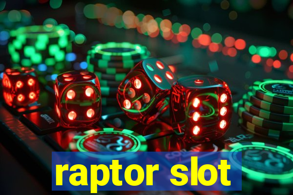 raptor slot