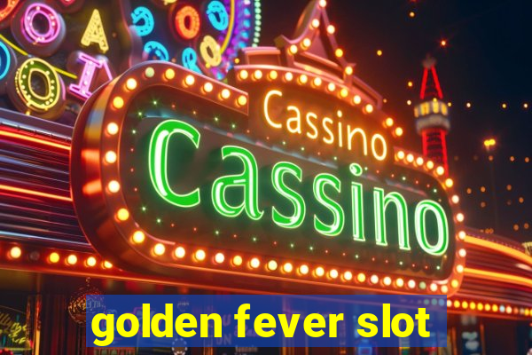 golden fever slot