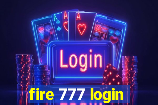 fire 777 login