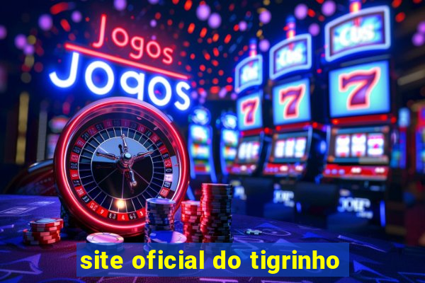 site oficial do tigrinho