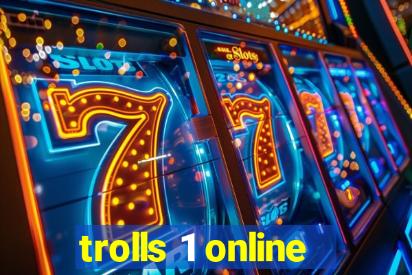 trolls 1 online