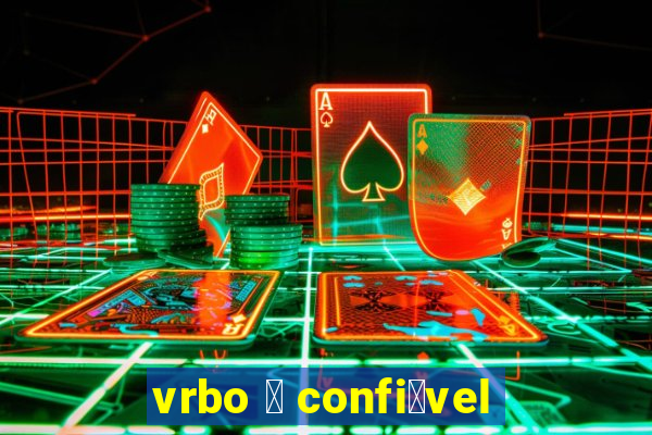 vrbo 茅 confi谩vel