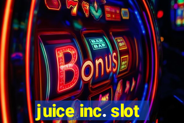 juice inc. slot