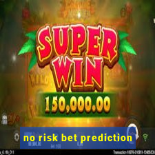 no risk bet prediction