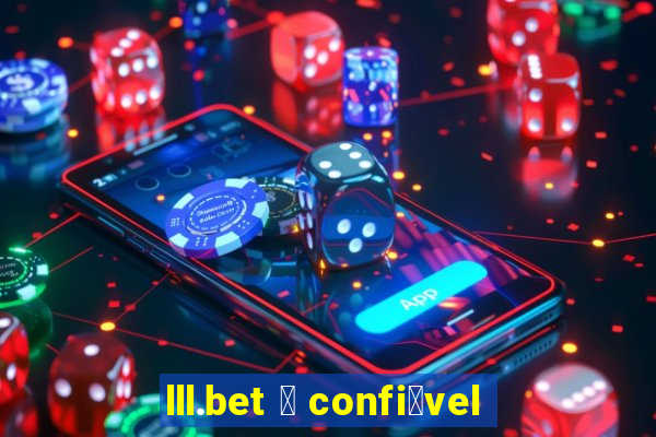 lll.bet 茅 confi谩vel