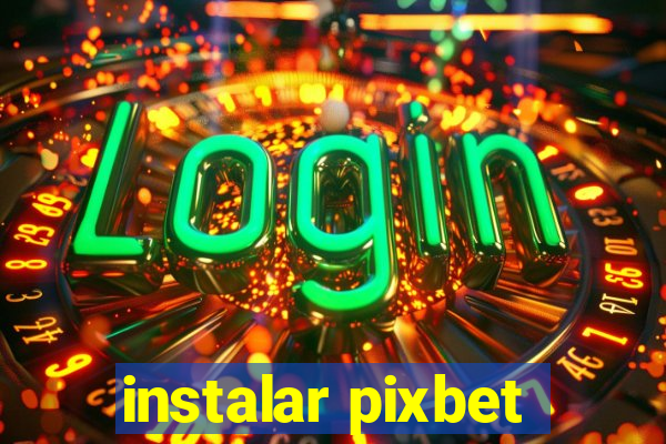 instalar pixbet