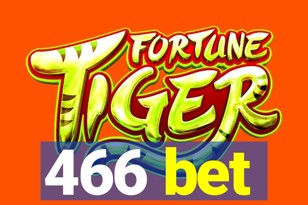 466 bet