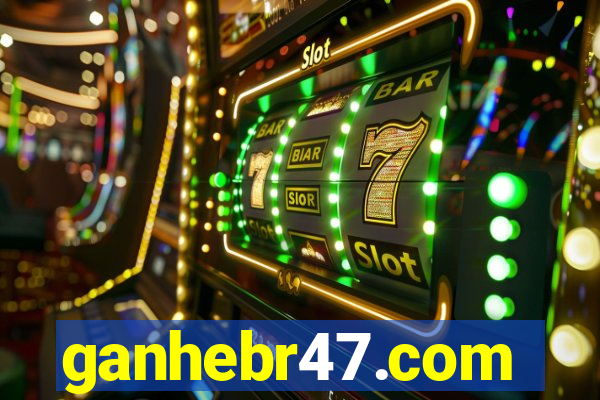 ganhebr47.com