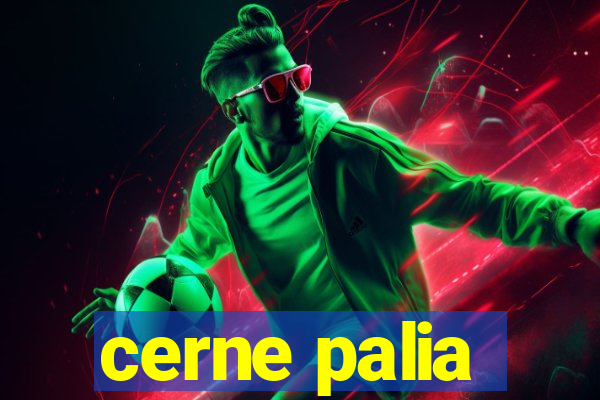 cerne palia